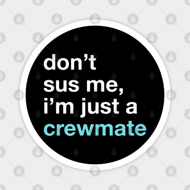 Trust me, I'm just a Crewmate! Don't sus me! Among Us Costume (Version 2) Magnet by Teeworthy Designs